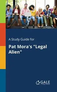 A Study Guide for Pat Mora's "Legal Alien" - Gale Cengage Learning