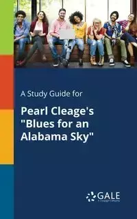 A Study Guide for Pearl Cleage's "Blues for an Alabama Sky" - Gale Cengage Learning