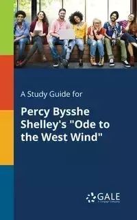 A Study Guide for Percy Bysshe Shelley's "Ode to the West Wind" - Gale Cengage