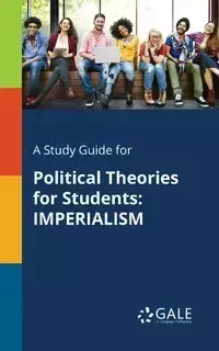 A Study Guide for Political Theories for Students - Gale Cengage Learning