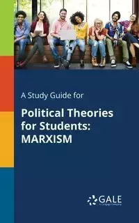 A Study Guide for Political Theories for Students - Gale Cengage Learning