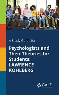 A Study Guide for Psychologists and Their Theories for Students - Gale Cengage