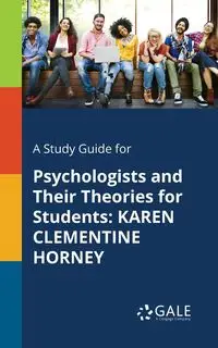 A Study Guide for Psychologists and Their Theories for Students - Gale Cengage Learning