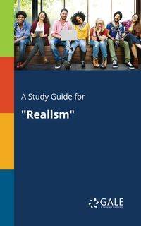 A Study Guide for "Realism" - Gale Cengage