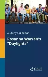 A Study Guide for Rosanna Warren's "Daylights" - Gale Cengage Learning