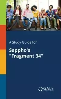 A Study Guide for Sappho's "Fragment 34" - Gale Cengage Learning