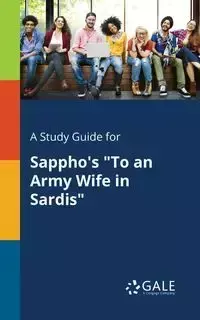 A Study Guide for Sappho's "To an Army Wife in Sardis" - Gale Cengage Learning