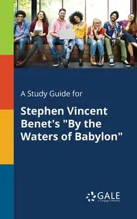 A Study Guide for Stephen Vincent Benet's "By the Waters of Babylon" - Gale Cengage