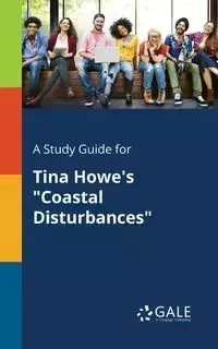 A Study Guide for Tina Howe's "Coastal Disturbances" - Gale Cengage Learning