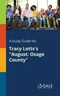 A Study Guide for Tracy Letts's "August - Gale Cengage Learning