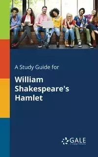 A Study Guide for William Shakespeare's Hamlet - Gale Cengage Learning