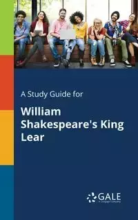 A Study Guide for William Shakespeare's King Lear - Gale Cengage