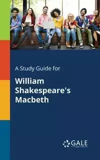 A Study Guide for William Shakespeare's Macbeth - Gale Cengage