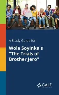 A Study Guide for Wole Soyinka's "The Trials of Brother Jero" - Gale Cengage Learning