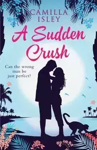 A Sudden Crush - Camilla Isley