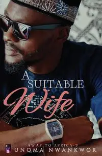 A Suitable Wife - Nwankwor Unoma