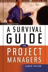 A Survival Guide for Project Managers - Taylor James