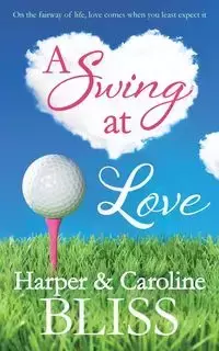 A Swing at Love - Bliss Harper