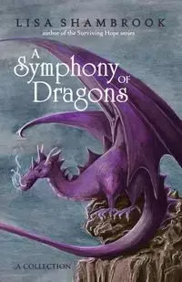 A Symphony of Dragons - Lisa Shambrook