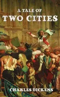 A Tale Of Two Cities - Charles Dickens