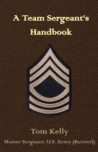 A Team Sergeant's Handbook - Kelly Thomas