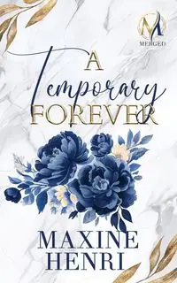 A Temporary Forever - Maxine Henri