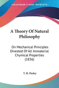 A Theory Of Natural Philosophy - Pasley T. H.