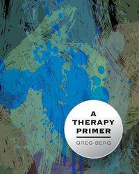 A Therapy Primer - Greg Berg