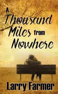 A Thousand Miles From Nowhere - Larry Farmer