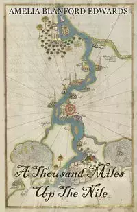 A Thousand Miles Up the Nile - Amelia Edwards Blanford