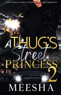 A Thug's Street Princess 2 - Meesha