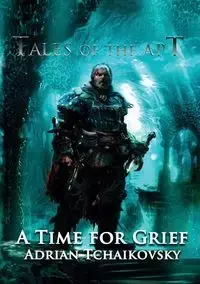 A Time For Grief - Adrian Tchaikovsky