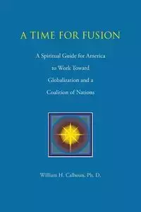 A Time for Fusion - William Calhoun