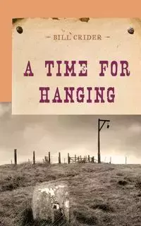 A Time for Hanging - Bill Crider