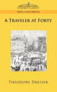 A Traveler at Forty - Theodore Dreiser