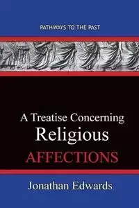 A Treatise Concerning Religious Affections - Jonathan Edwards - 2020