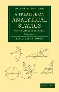 A Treatise on Analytical Statics - Edward John Routh