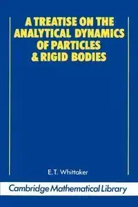 A Treatise on the Analytical Dynamics of Particles and Rigid Bodies - Whittaker E. T.