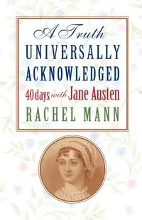 A Truth Universally Acknowledged - Rachel Mann