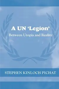 A UN 'Legion' - Stephen Kinloch Pichat