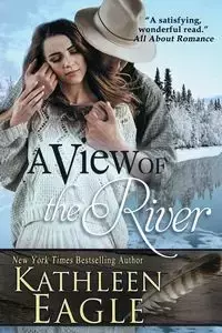 A View of the River - Kathleen Eagle