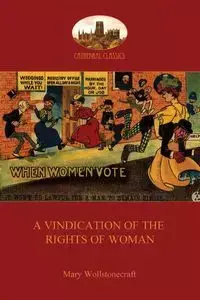 A Vindication of the Rights of Woman  (Aziloth Books) - Mary Wollstonecraft