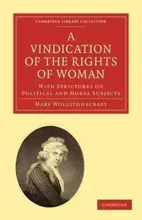 A Vindication of the Rights of Woman - Mary Wollstonecraft