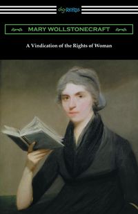 A Vindication of the Rights of Woman - Mary Wollstonecraft