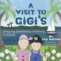 A Visit to Gigi's Along the Florida Intracoastal Waterway - Gail Naylor