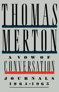 A Vow of Conversation - Thomas Merton