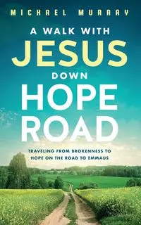 A Walk With Jesus Down Hope Road - Murray Michael