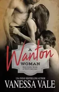 A Wanton Woman - Vanessa Vale