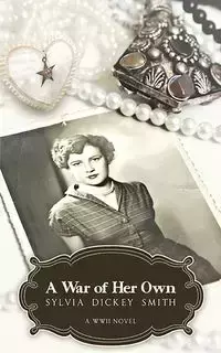 A War of Her Own - Sylvia Smith Dickey