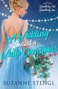 A Wedding and a White Christmas - Suzanne Stengl